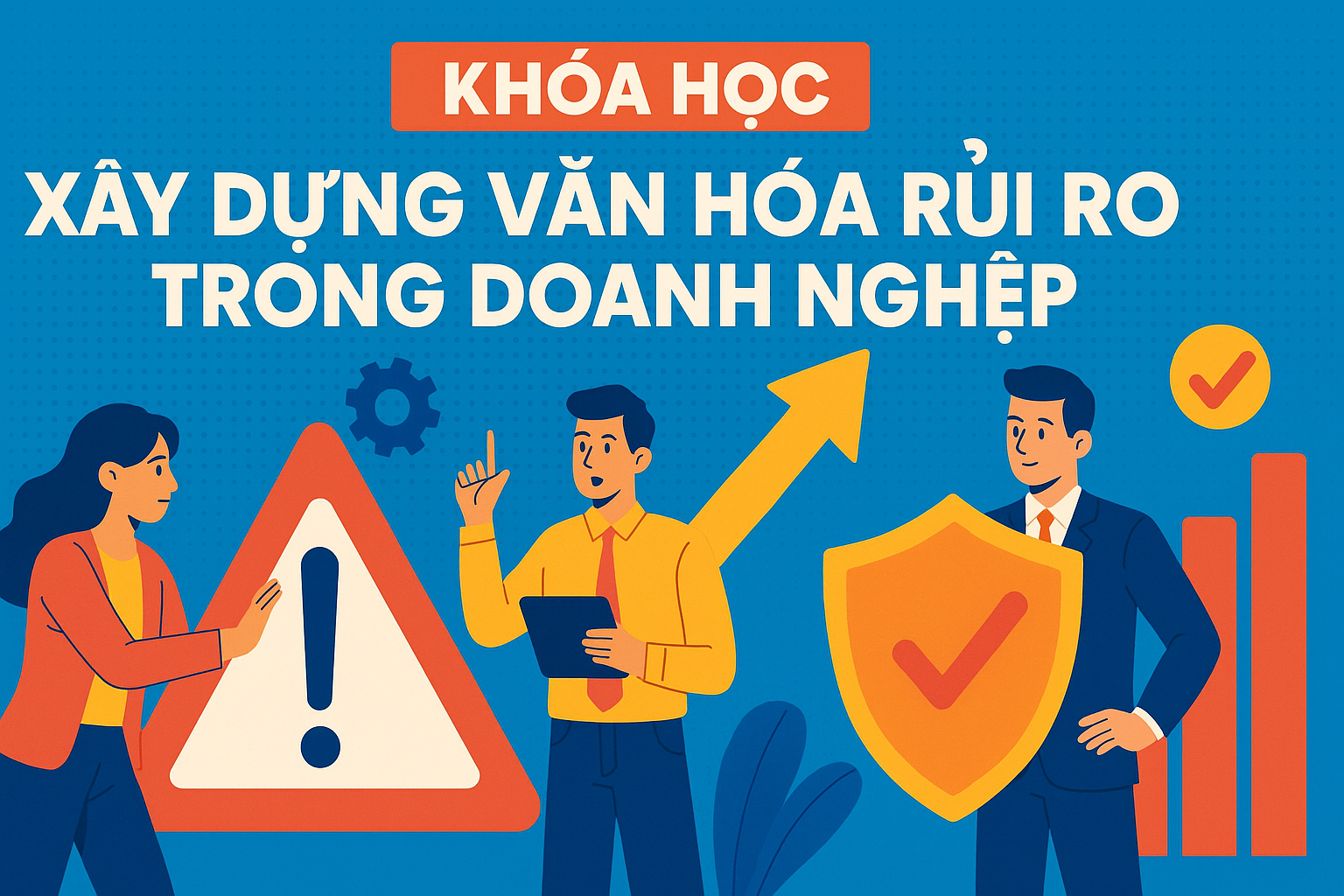 Xây dựng văn hóa rủi ro trong doanh nghiệp PVI_002